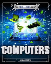 The Tech-Head Guide: Computers : The Tech-Head Guide - William Potter