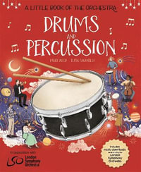 A Little Book of the Orchestra : Drums and Percussion - Mary Auld