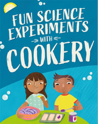 Fun Science: Experiments with Cookery : Fun Science - Claudia Martin