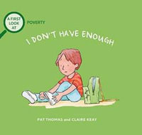 A First Look At : Poverty: I Don't Have Enough - Pat Thomas