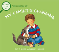 A First Look At: Family Break-Up: My Family's Changing : A First Look At - Pat Thomas