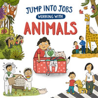 Working with Animals : Jump into Jobs - Kay Barnham