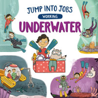 Working Underwater : Jump into Jobs - Kay Barnham