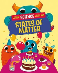 Learn Science with Mo: States of Matter : Learn Science with Mo - Paul Mason