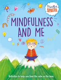 Mindful Spaces : Mindfulness and Me - Rhianna Watts