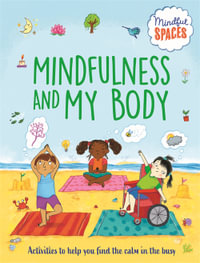 Mindful Spaces : Mindfulness and My Body - Rhianna Watts