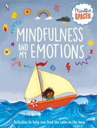 Mindful Spaces : Mindfulness and My Emotions - Rhianna Watts