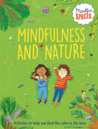 Mindful Spaces : Mindfulness and Nature - Rhianna Watts