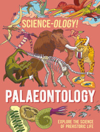 Science-ology! : Palaeontology - Anna Claybourne