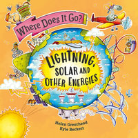 Where Does It Go? : Lightning, Solar and Other Energies - Helen Greathead