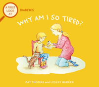 A First Look At : Diabetes: Why am I so tired? - Pat Thomas