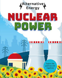 Alternative Energy : Nuclear Power - Louise Kay Stewart