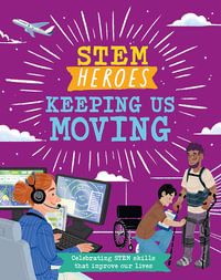 STEM Heroes : Keeping Us Moving - Tom Jackson