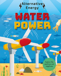 Alternative Energy : Water Power - Louise Kay Stewart