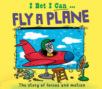 I Bet I Can : Fly a Plane - Tom Jackson