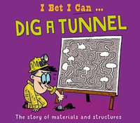 I Bet I Can : Dig a Tunnel - Tom Jackson