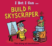 I Bet I Can : Build a Skyscraper - Tom Jackson