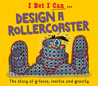 I Bet I Can : Design a Rollercoaster - Tom Jackson