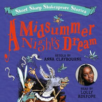 A Midsummer Night's Dream : Short, Sharp Shakespeare Stories : Book 26 - Tom Morgan-Jones