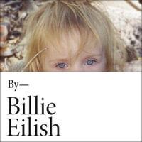 Billie Eilish : In Her Own Words - Maggie Baird