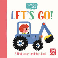 Chatterbox Baby: Let's Go! : A First Touch-and-Feel Book - Pat-a-Cake