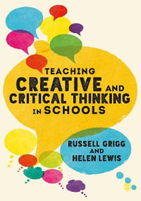 Teaching Creative and Critical Thinking in Schools - Russell Grigg