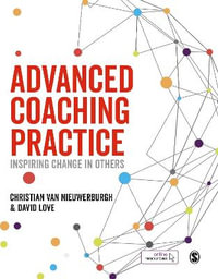 Advanced Coaching Practice : Inspiring Change in Others - Christian van Nieuwerburgh