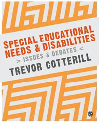 Special Educational Needs and Disabilities : Issues and Debates - Trevor Cotterill