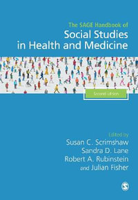 The SAGE Handbook of Social Studies in Health and Medicine - Susan C. Scrimshaw