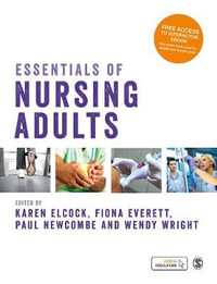 Essentials of Nursing Adults - Karen Elcock