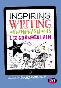 Inspiring Writing in Primary Schools - Liz Chamberlain