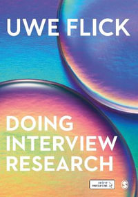 Doing Interview Research : The Essential How To Guide - Uwe Flick