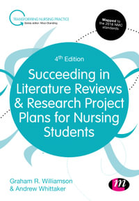 Succeeding in Literature Reviews and Research Project Plans for Nursing Students : Transforming Nursing Practice Series - G.R. Williamson
