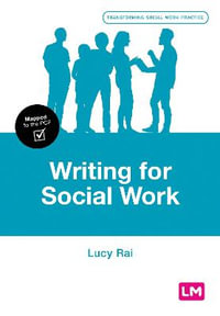 Writing for Social Work : Transforming Social Work Practice Series - Lucy Rai