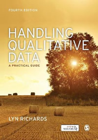 Handling Qualitative Data : A Practical Guide - Lyn Richards