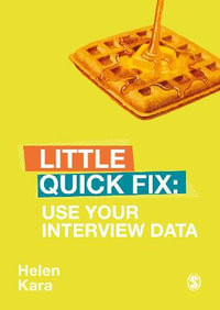 Use Your Interview Data : Little Quick Fix - Helen Kara