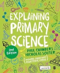 Explaining Primary Science : 2nd edition - Paul Chambers