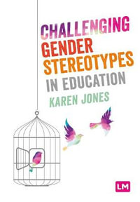 Challenging Gender Stereotypes in Education - Karen Jones