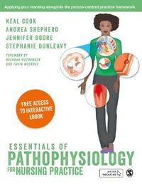 Essentials of Pathophysiology for Nursing Practice : Paperback with Interactive eBook - Neal Cook