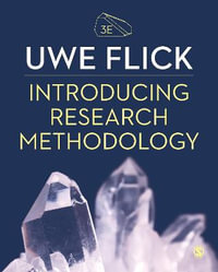 Introducing Research Methodology : Thinking Your Way Through Your Research Project - Uwe Flick