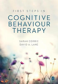 First Steps in Cognitive Behaviour Therapy - Sarah Corrie