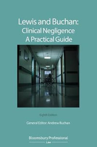 Lewis and Buchan : Clinical Negligence - A Practical Guide - Andrew Buchan