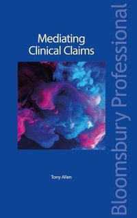 Mediating Clinical Claims : Criminal Practice Series - Tony Allen