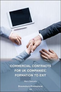 Commercial Contracts for UK Companies : Formation to Exit - Marc Samuels