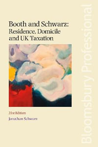 Booth and Schwarz : Residence, Domicile and UK Taxation - Jonathan Schwarz