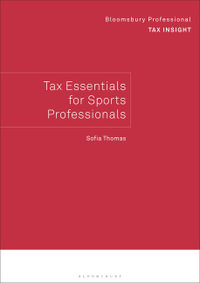 Bloomsbury Professional Tax Insight : Tax Essentials for Sports Professionals - Sofia  Thomas