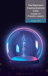 The Electronic Communications Code : A Guide for Property Lawyers - Jonathan Wills