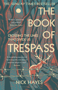 The Book of Trespass : Crossing the Lines that Divide Us - Nick Hayes