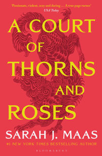 A Court of Thorns and Roses : A Court of Thorns and Roses Book 1 - Sarah J. Maas