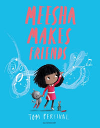 Meesha Makes Friends : A Big Bright Feelings Book - Tom Percival